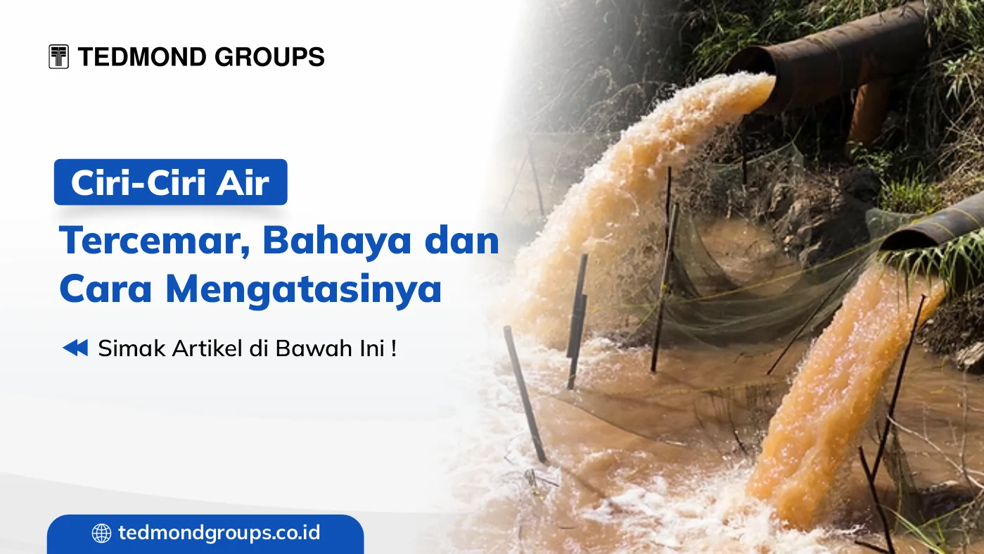 Ciri ciri air tercemar, bahaya dan cara mengatasinya