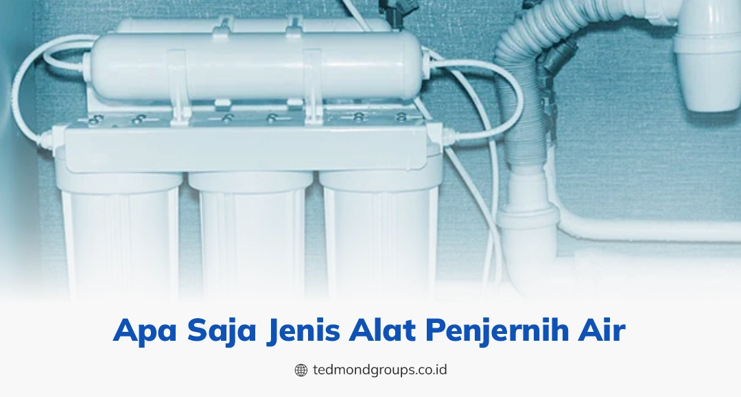 Apa saja jenis alat penjernih air minum