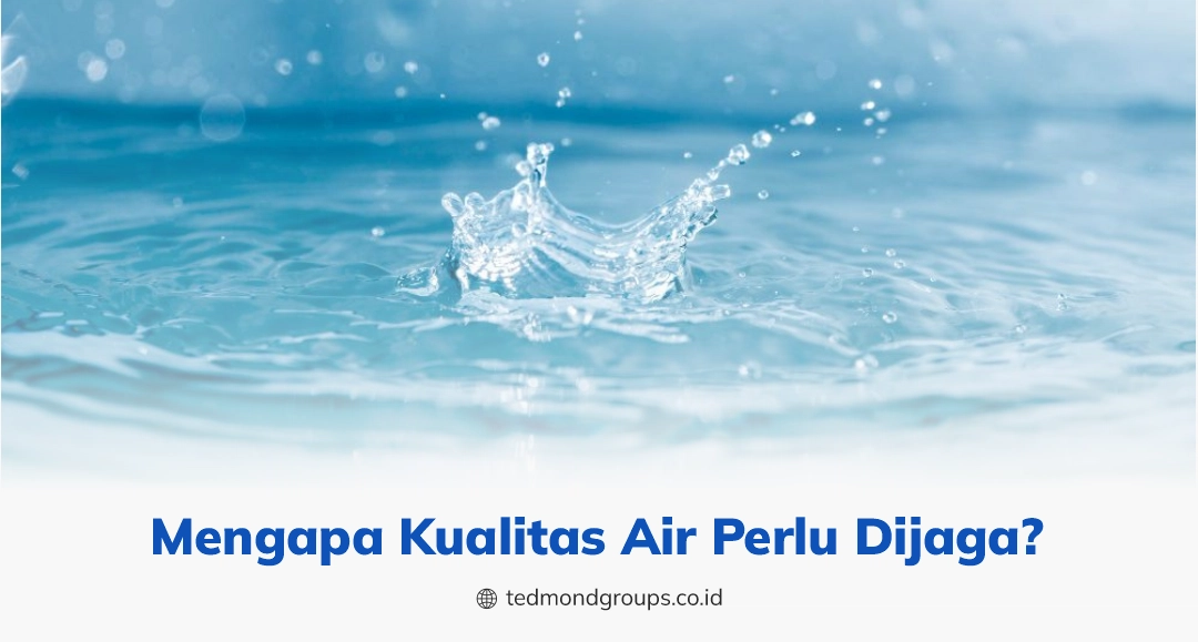 Mengapa kualitas air perlu dijaga