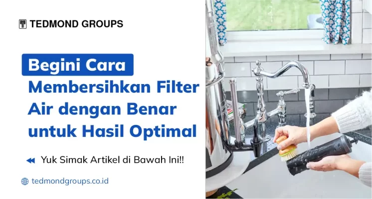 Cara Membersihkan Filter Air