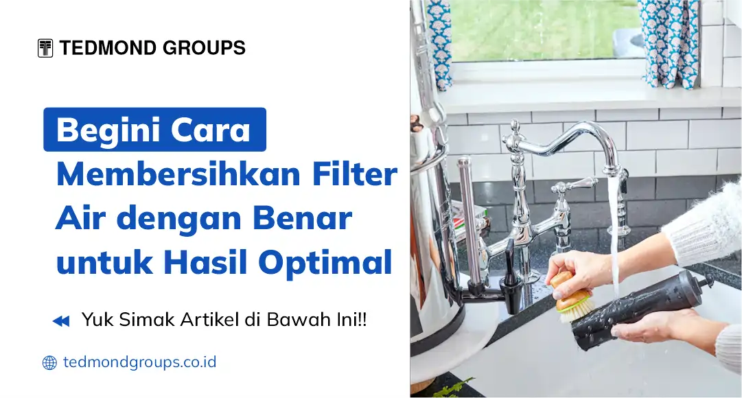 Cara Membersihkan Filter Air