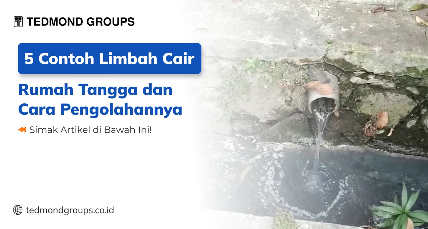 5 Contoh Limbah Cair Rumah Tangga dan Cara Pengolahannya