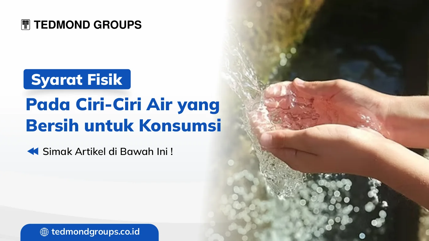 Syarat fisik pada ciri ciri air yang bersih untuk konsumsi