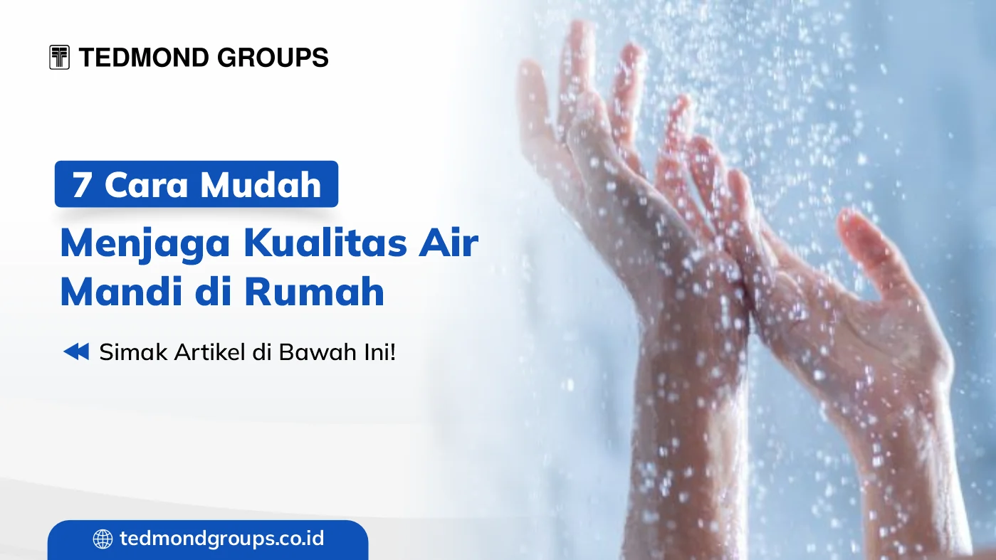 7 cara mudah menjaga kualitas air mandi di rumah