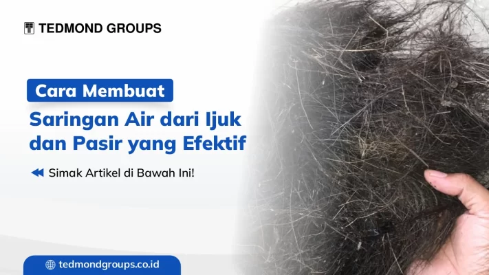 Cara membuat saringan air dari ijuk dan pasir yang efektif
