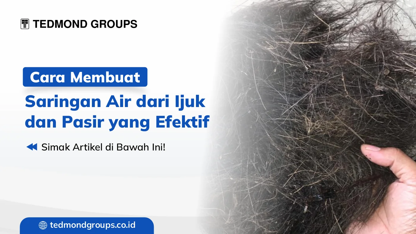 Cara membuat saringan air dari ijuk dan pasir yang efektif