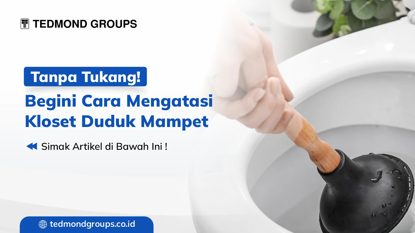 Tanpa tukang! begini cara mengatasi kloset duduk mampet