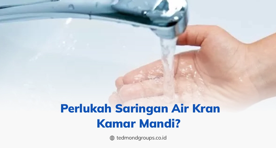 Perlukah saringan air kran kamar mandi