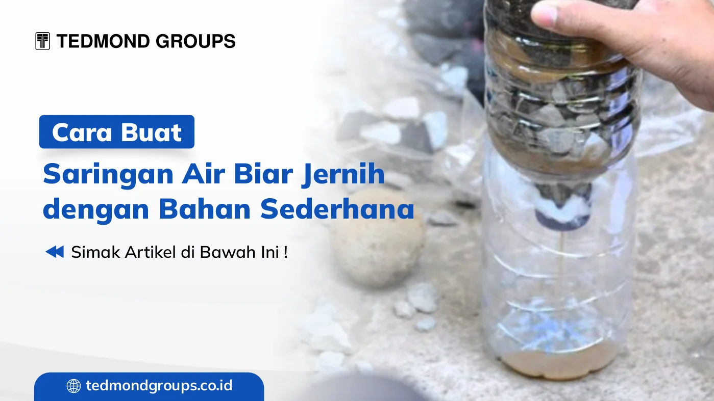 Cara buat saringan air biar jernih dengan bahan sederhana
