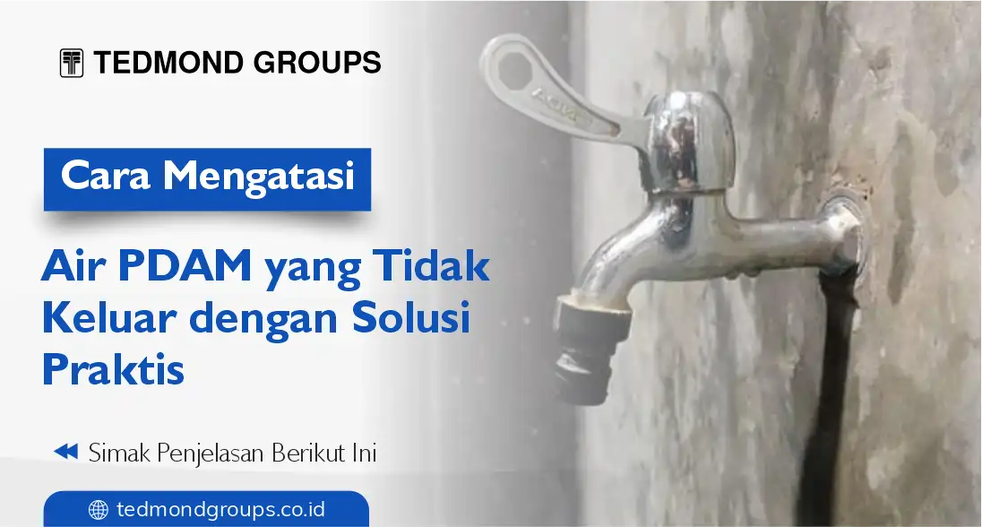 Cara Mengatasi Air PDAM yang Tidak Keluar
