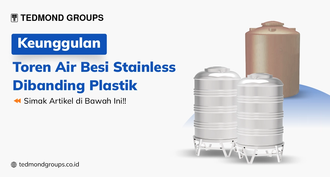 Keunggulan toren air besi stainless dibanding plastik