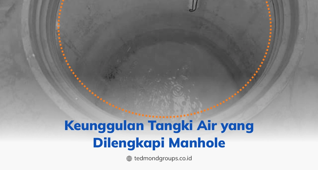 Keunggulan tangki dengan manhole