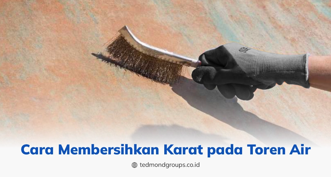 Cara Membersihkan Karat Pada Toren Air
