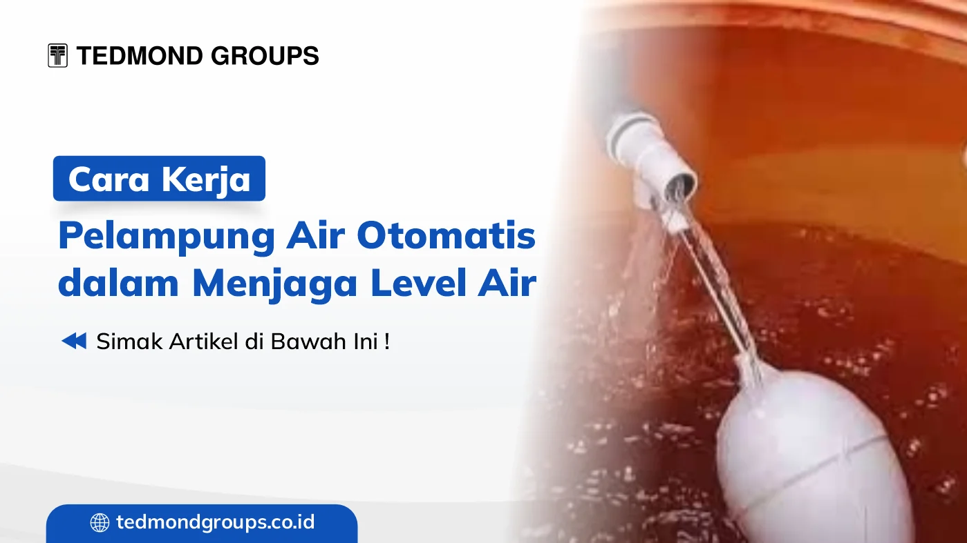 Cara kerja pelampung air otomatis dalam menjaga level air