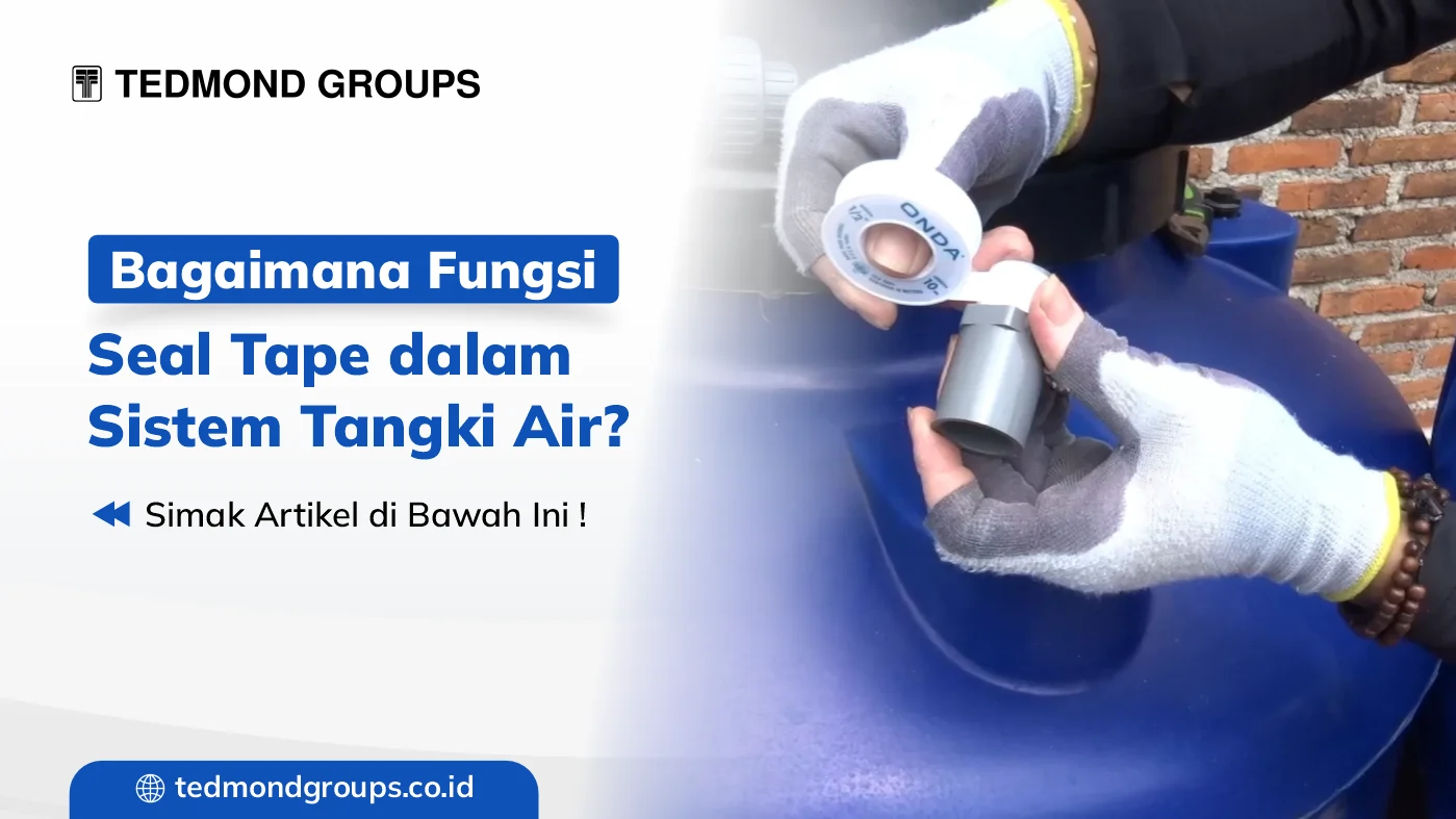Bagaimana fungsi seal tape dalam sistem tangki air