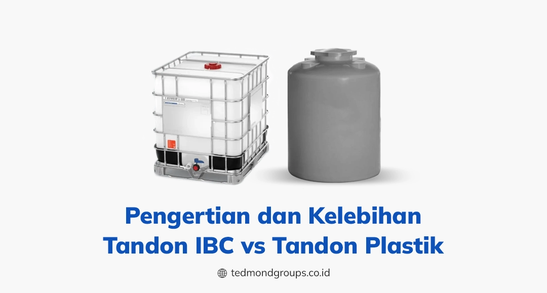 Pengertian dan kelebihan tandon ibc vs tandon plastik