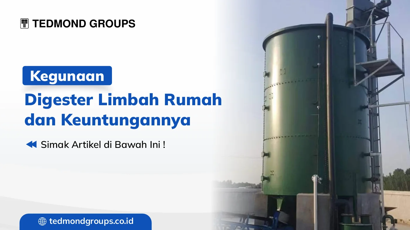 Kegunaan digester limbah rumah dan keuntungannya