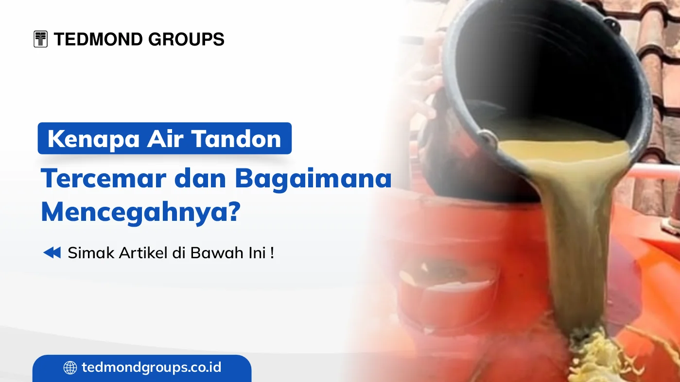 Kenapa air tandon tercemar dan bagaimana mencegahnya