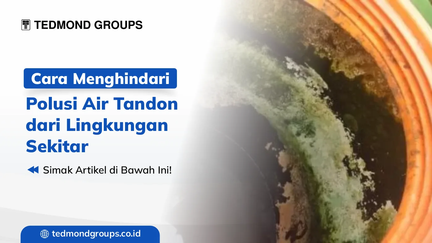 Cara menghindari polusi air tandon dari lingkungan sekitar