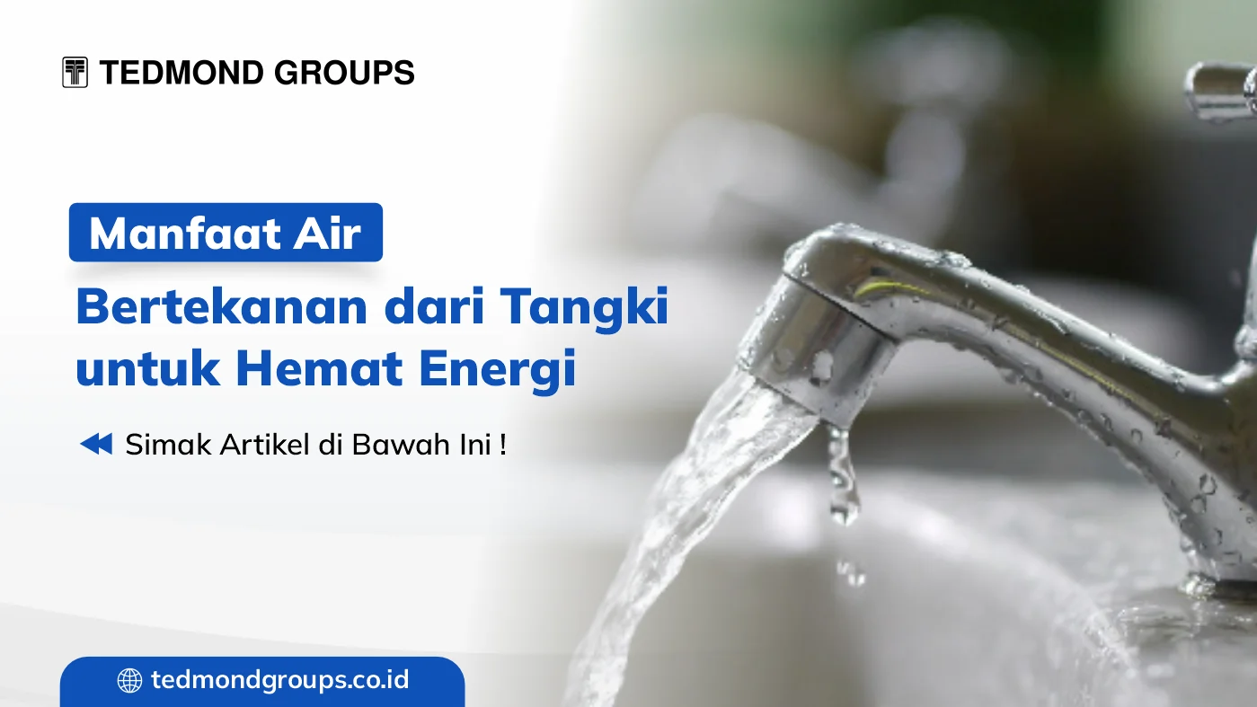 Manfaat air bertekanan dari tangki untuk hemat energi
