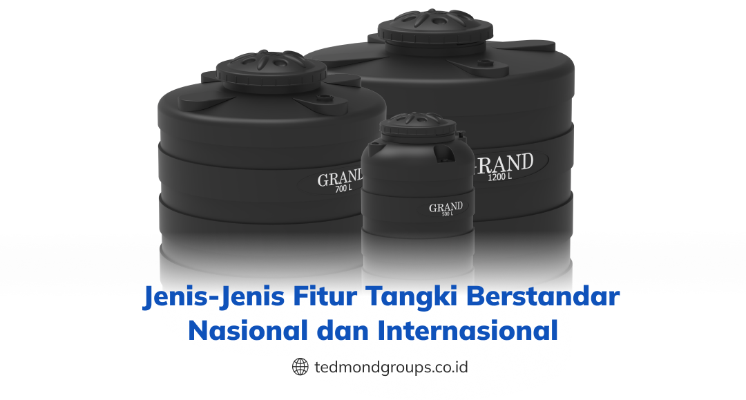 Jenis jenis fitur tangki berstandar nasional dan internasional