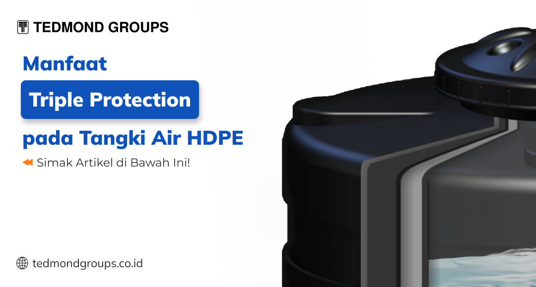 Manfaat triple protection pada tangki air hdpe