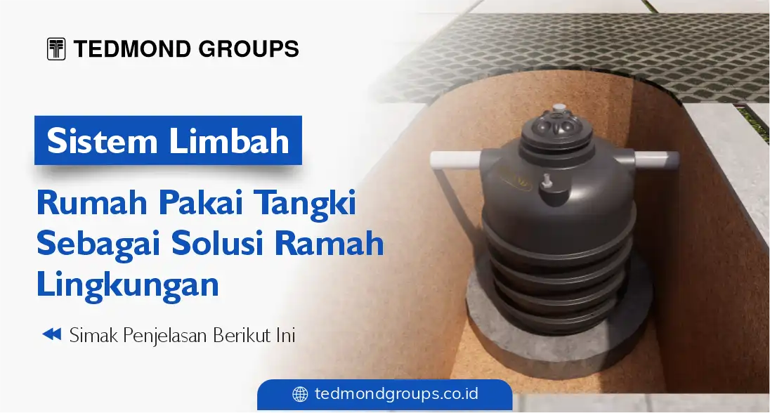 Sistem limbah rumah pakai tangki sebagai solusi ramah lingkungan