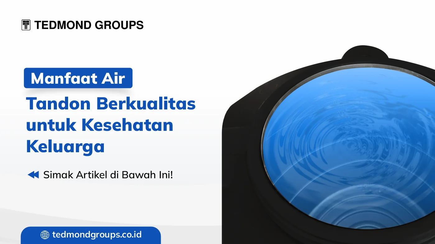 Manfaat air tandon berkualitas untuk kesehatan keluarga