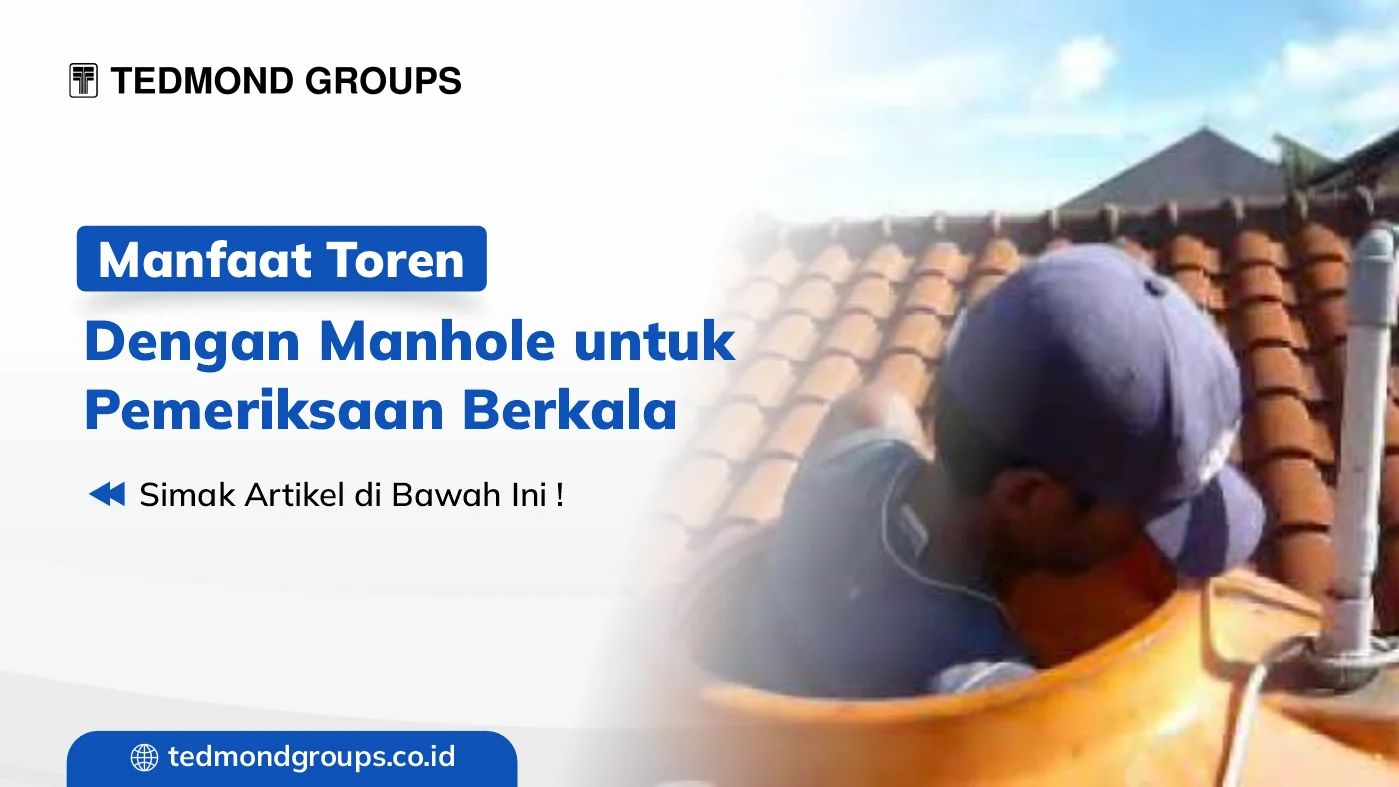 Manfaat toren dengan manhole untuk pemeriksaan berkala