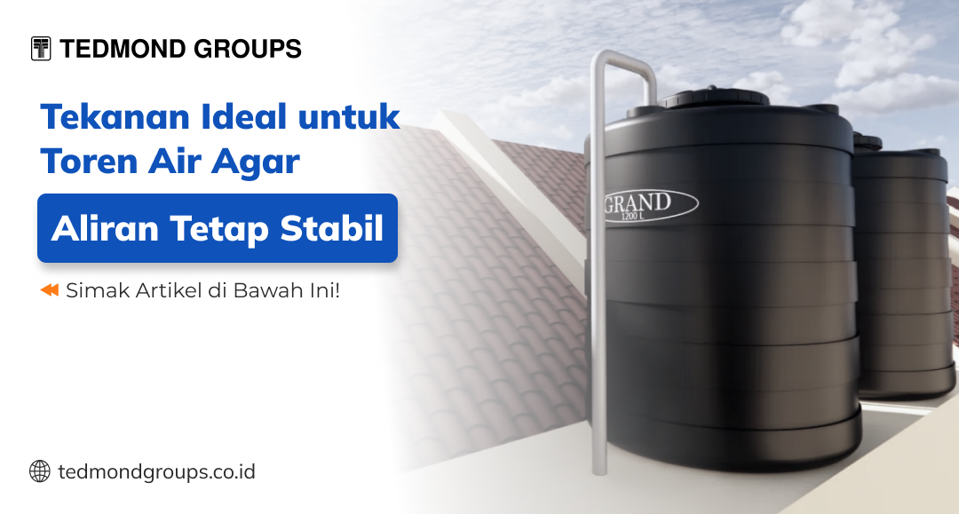 Tekanan ideal untuk toren air agar aliran tetap stabil