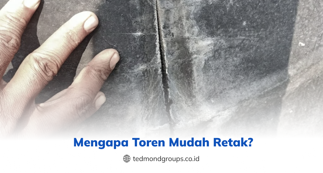 Mengapa toren mudah retak