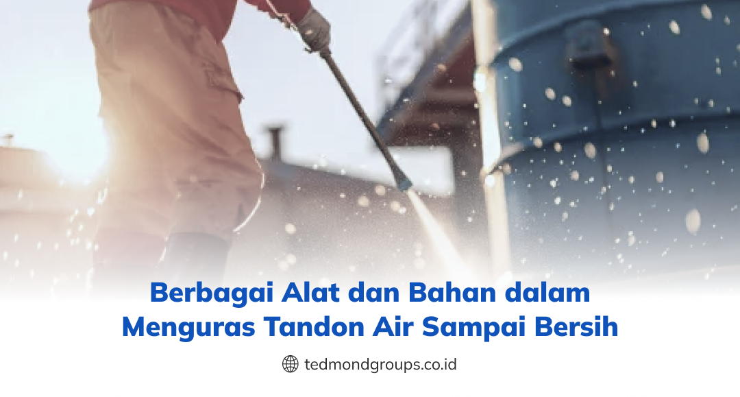 Berbagai alat dan bahan dalam menguras tandon air sampai bersih