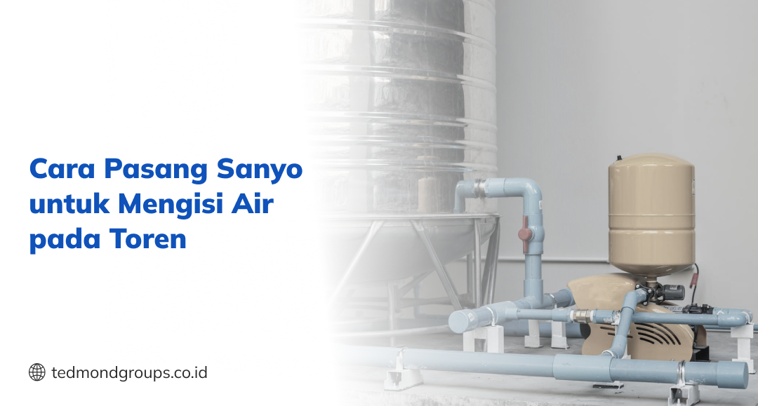 Cara pasang sanyo untuk mengisi air pada toren