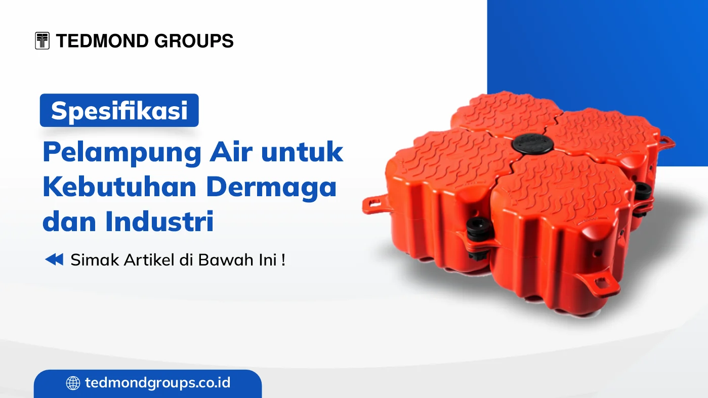 Spesifikasi pelampung air untuk kebutuhan dermaga dan industri