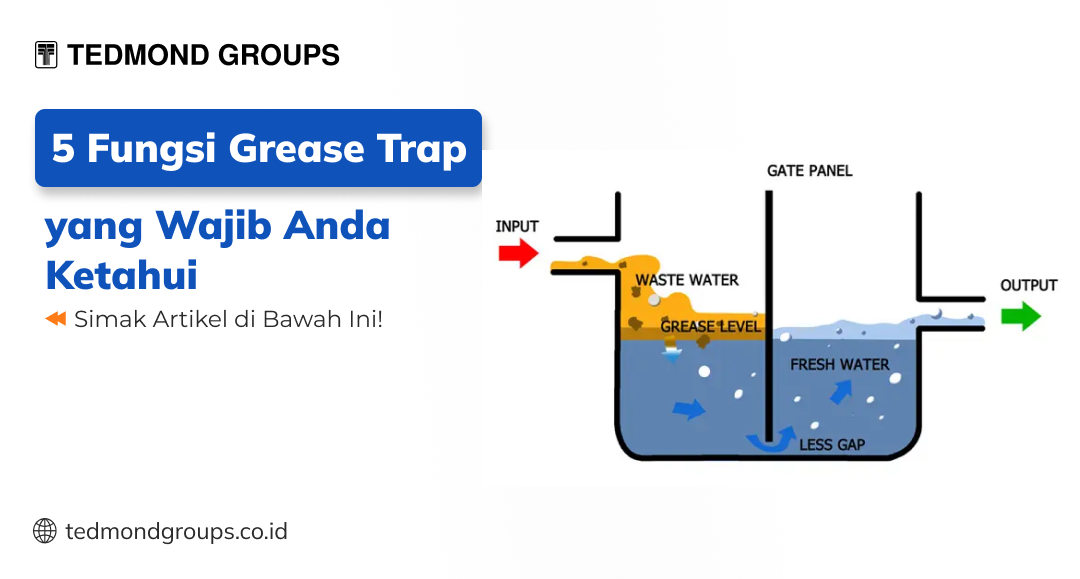 5 fungsi grease trap yang wajib anda ketahui