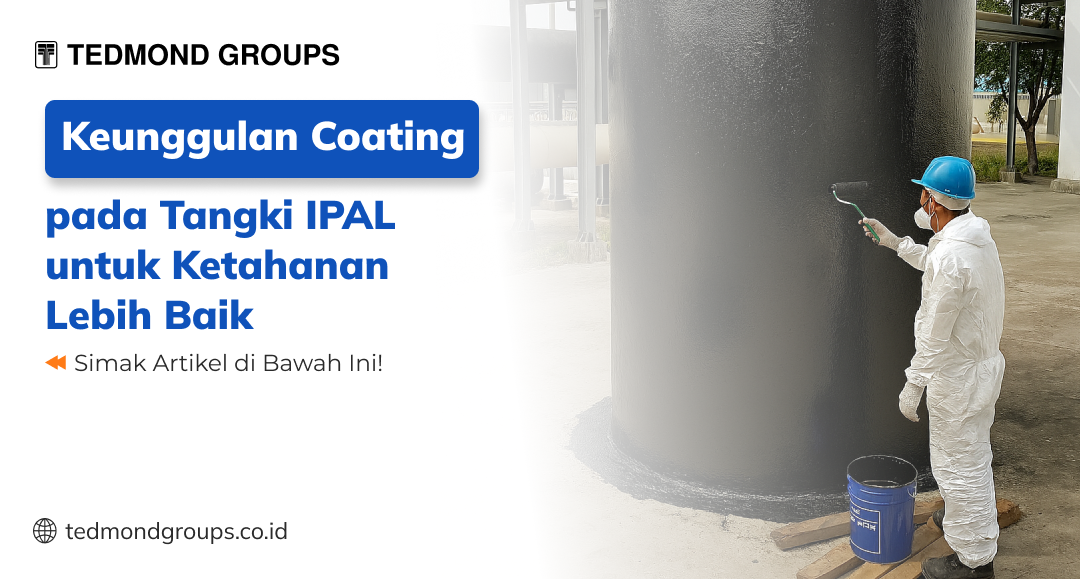 Keunggulan coating pada tangki ipal untuk ketahanan lebih baik