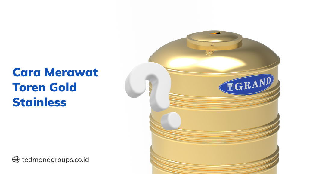 Cara merawat toren gold stainless