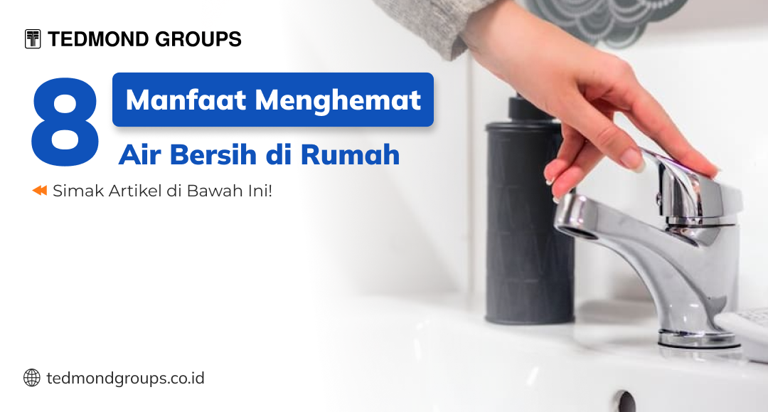 8 manfaat menghemat air bersih di rumah