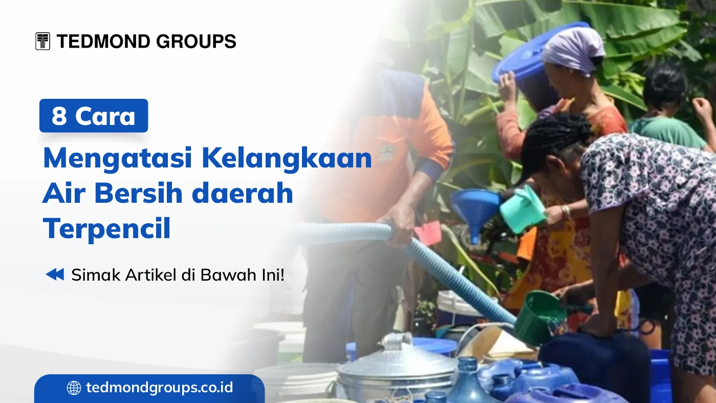 8 cara mengatasi kelangkaan air bersih daerah terpencil