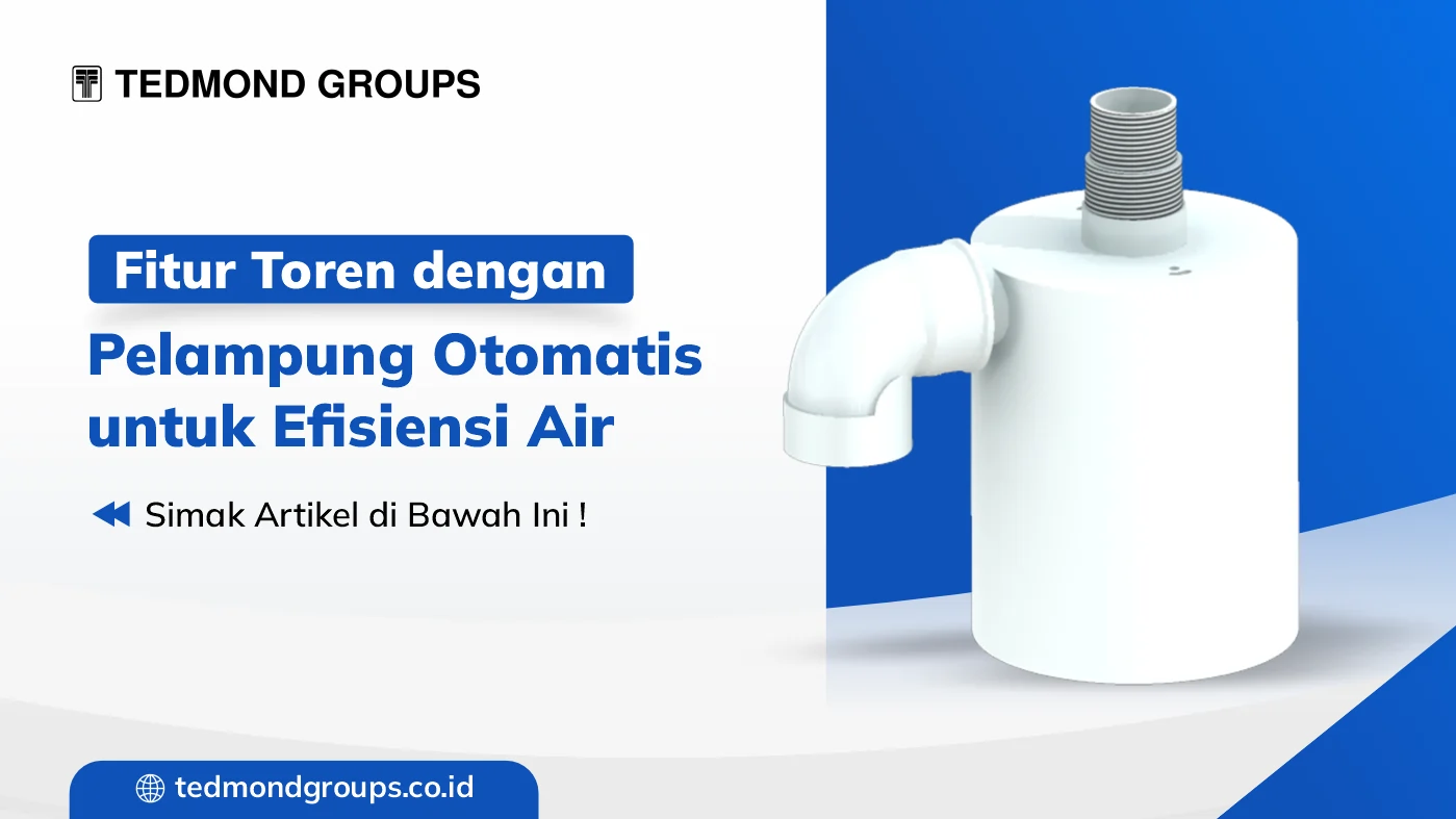 Fitur toren dengan pelampung otomatis untuk efisiensi air