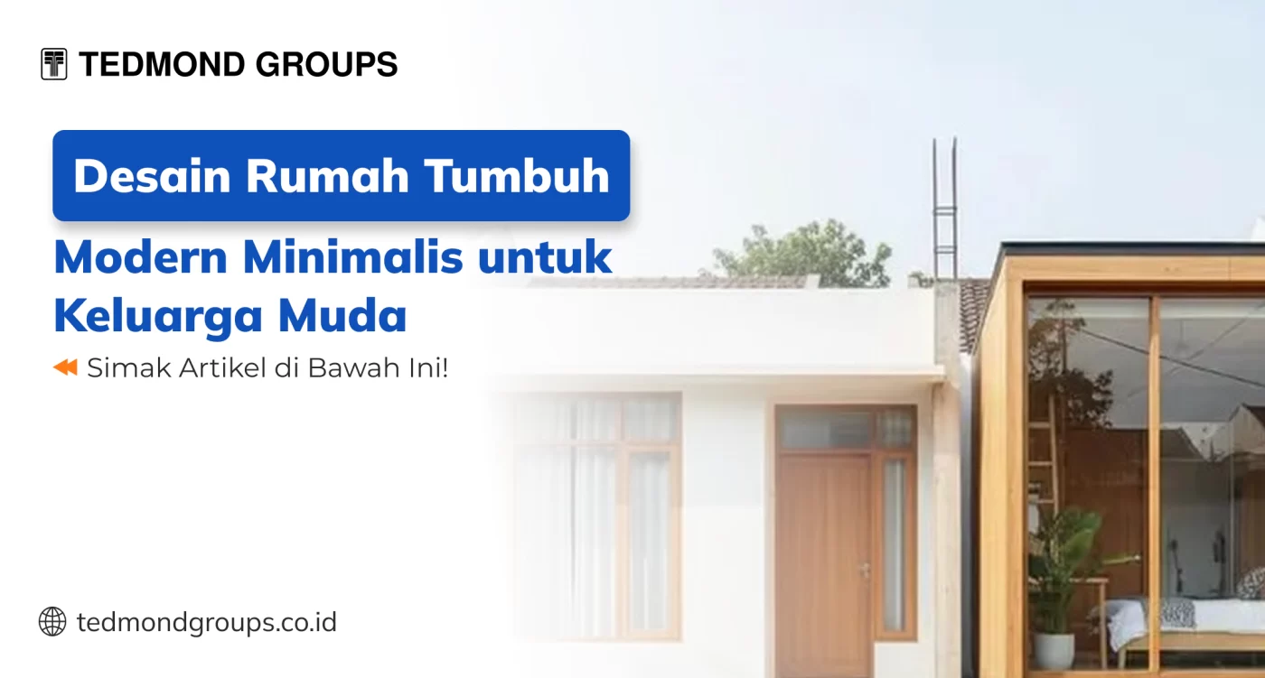 Desain rumah tumbuh modern minimalis untuk keluarga muda