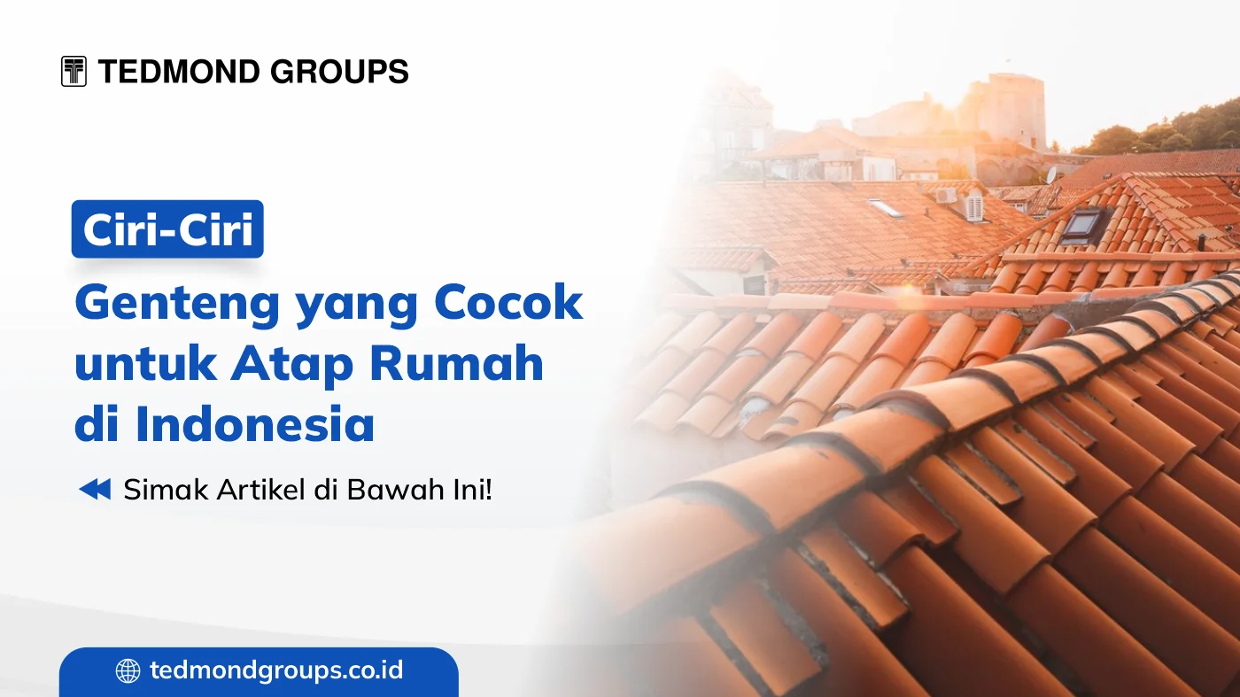 Ciri ciri genteng yang cocok untuk atap rumah di indonesia