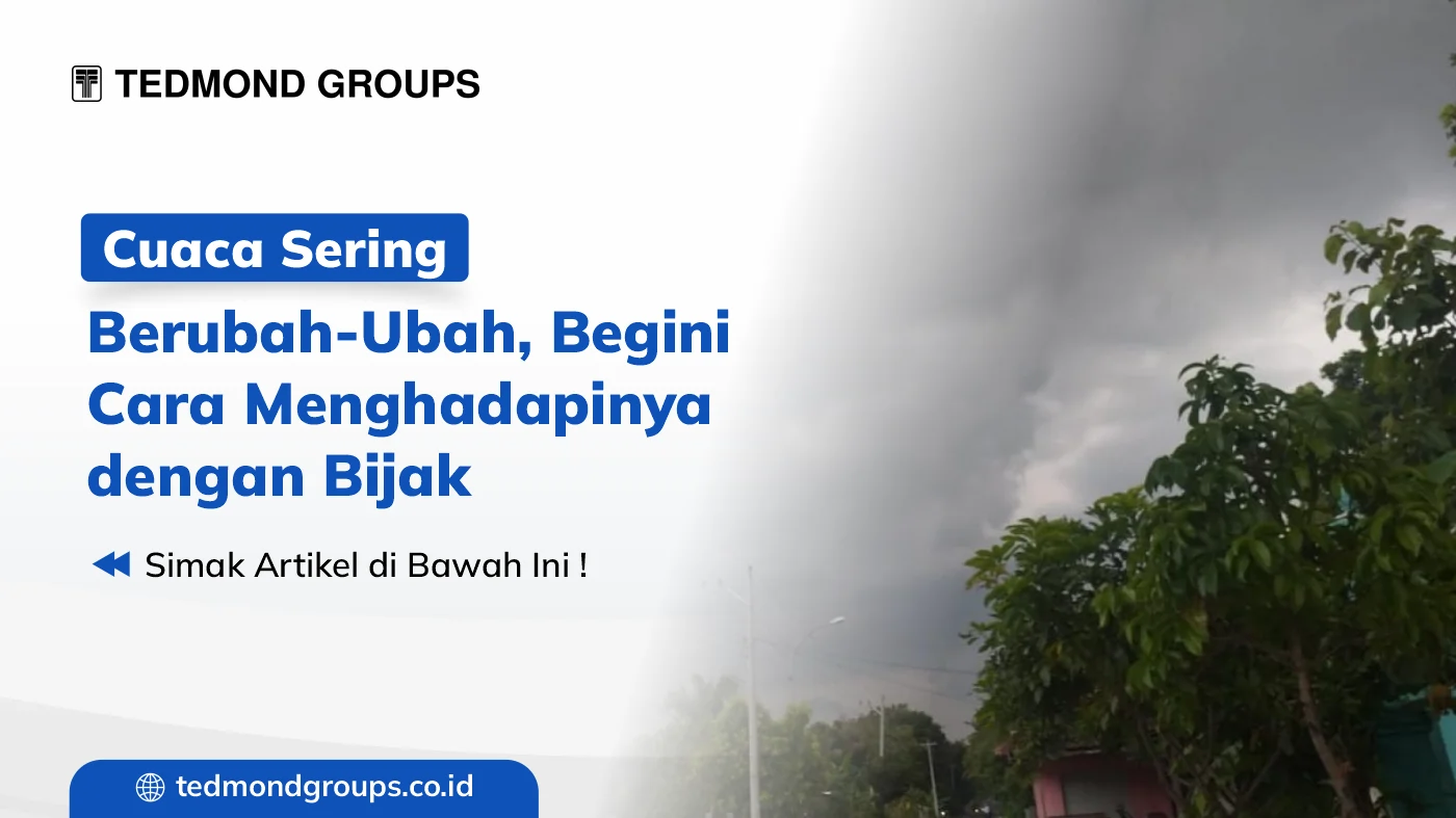 Cuaca sering berubah ubah, begini cara menghadapinya dengan bijak