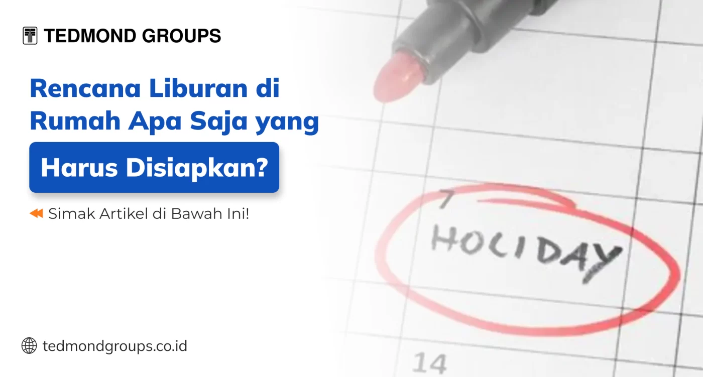 Rencana liburan di rumah yang harus