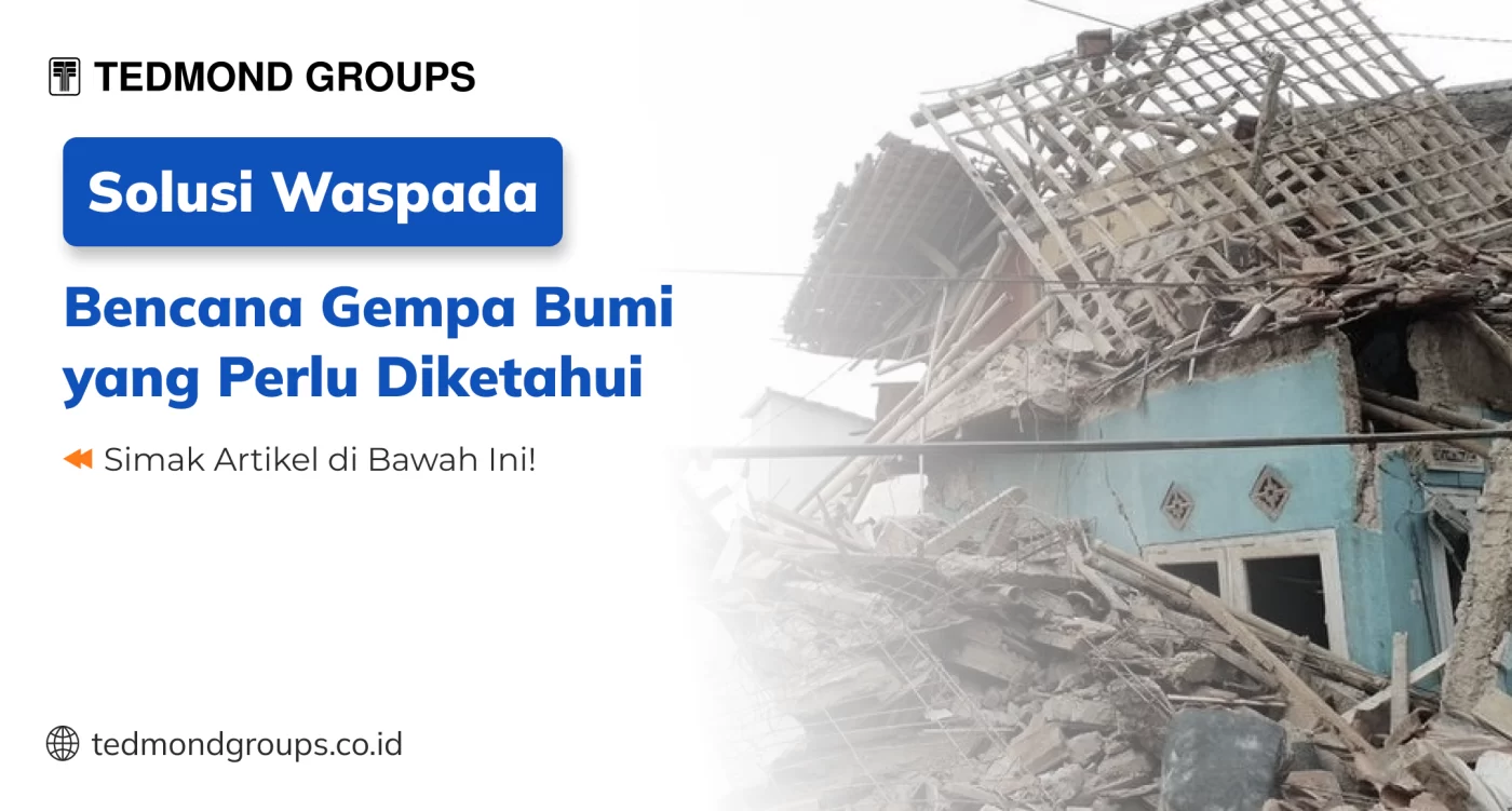 Solusi waspada bencana gempa bumi yang perlu diketahui