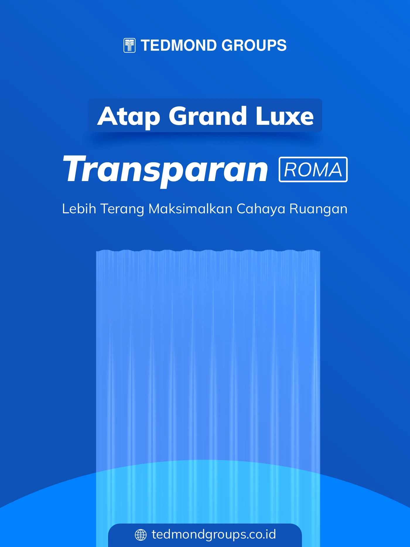 Atap grand luxe transparan roma, lebih terang maksimalkan cahaya ruangan