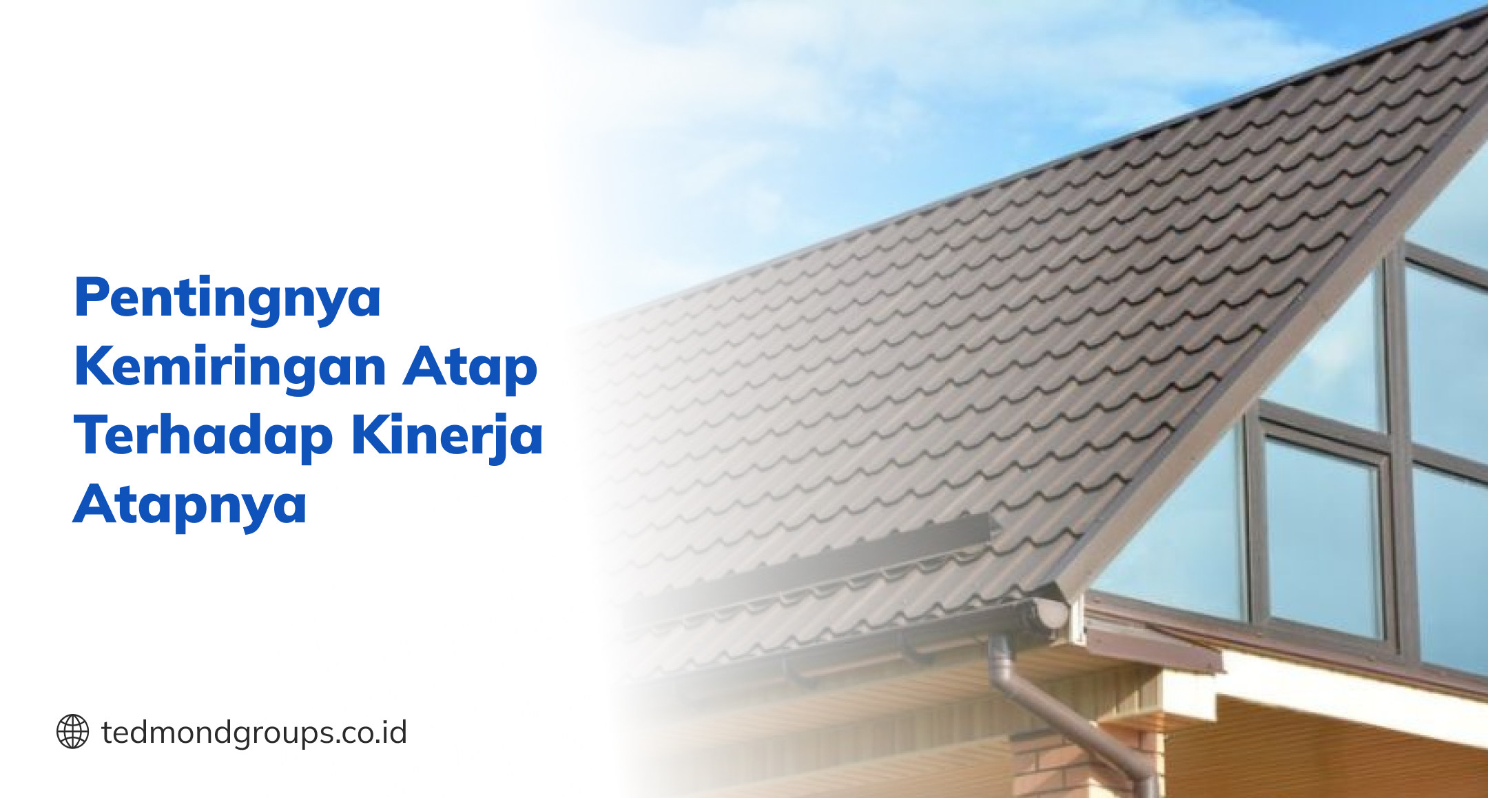 Pentingnya Kemiringan Atap Terhadap Kinerja Atapnya