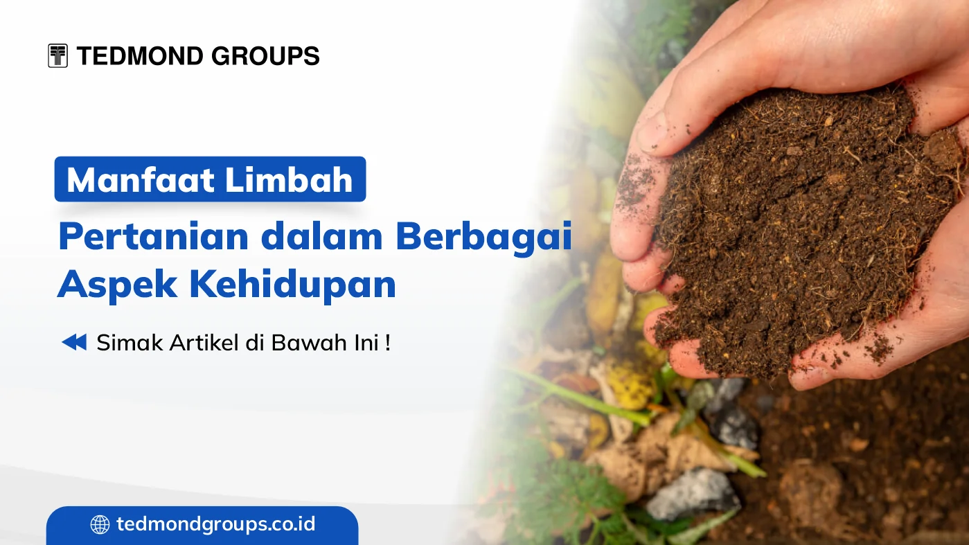 Manfaat Limbah Pertanian dalam Berbagai Aspek Kehidupan