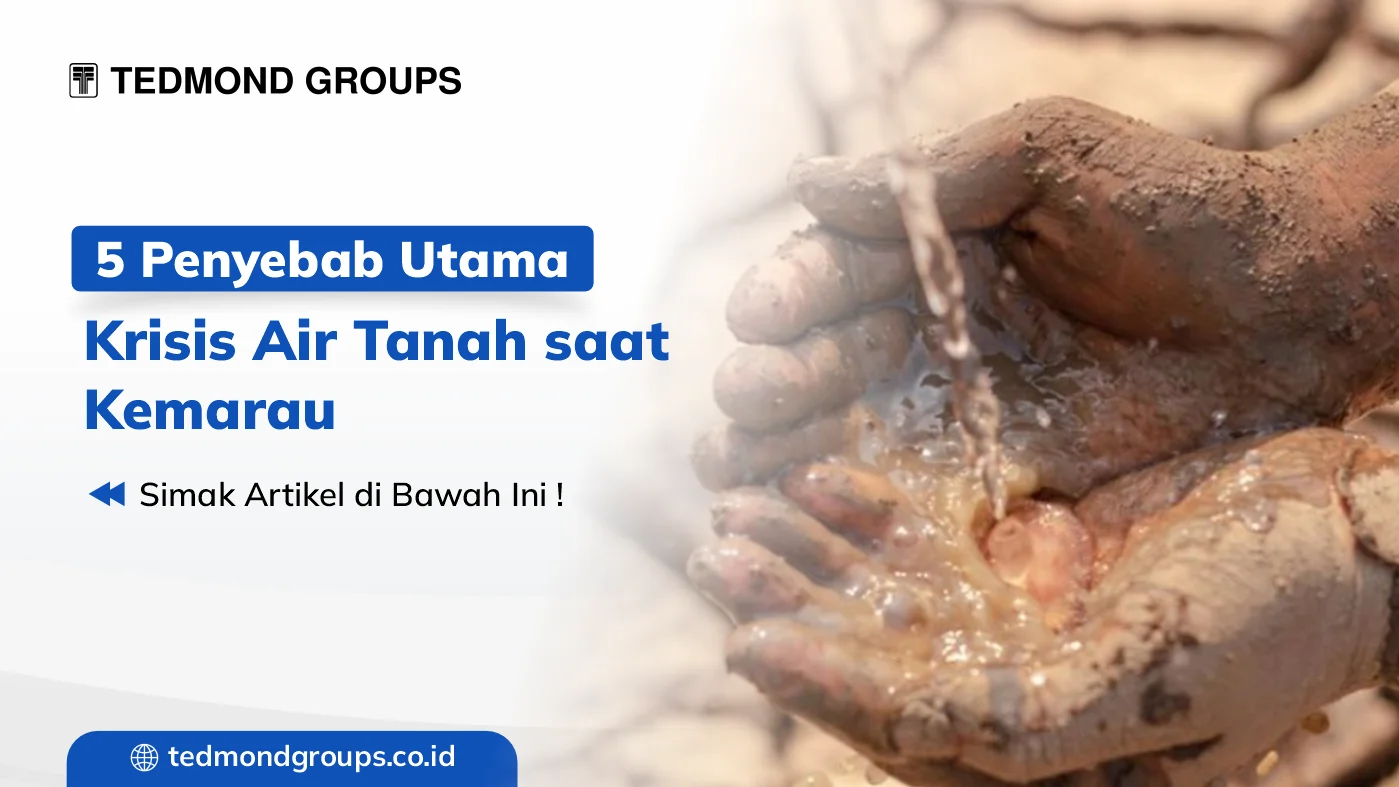 5 Penyebab Utama Krisis Air Tanah Saat Kemarau