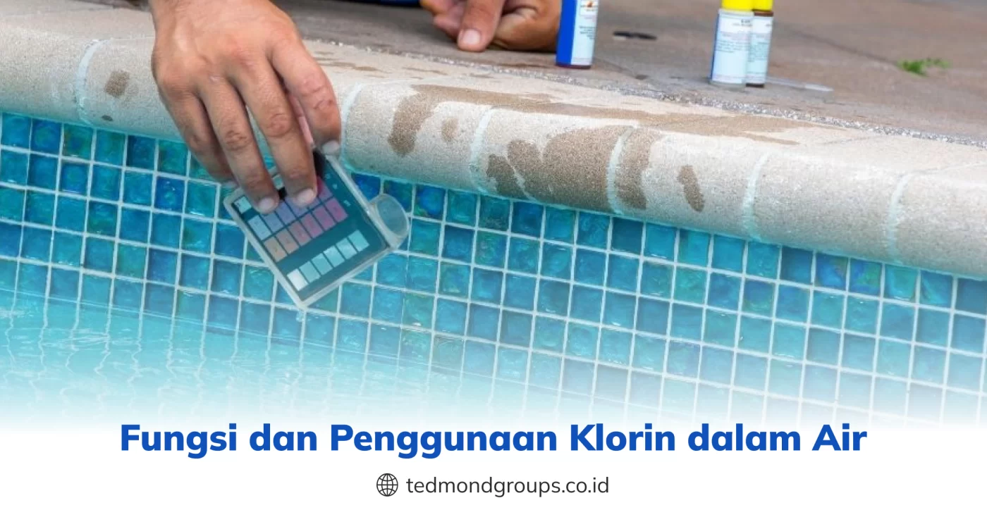 Fungsi dan Penggunaan Klorin dalam Air